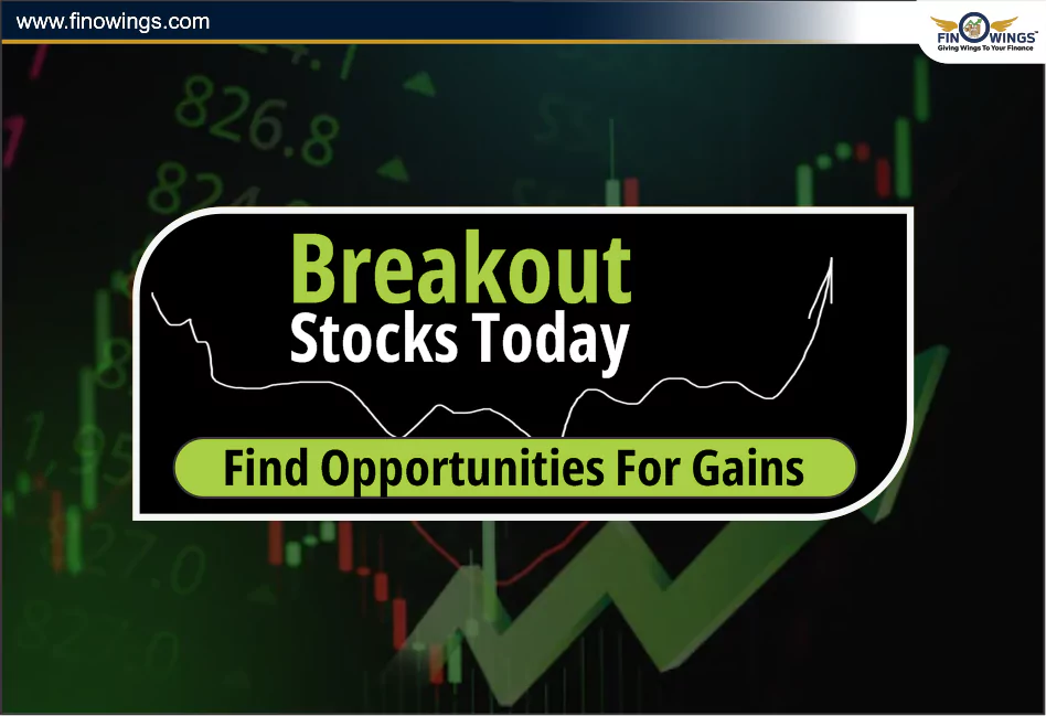 Breakout Stocks Today